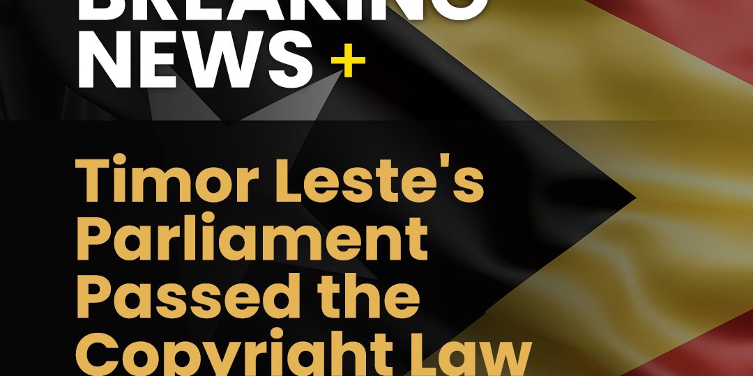Timor Leste's Parliament Passed The Copyright Law