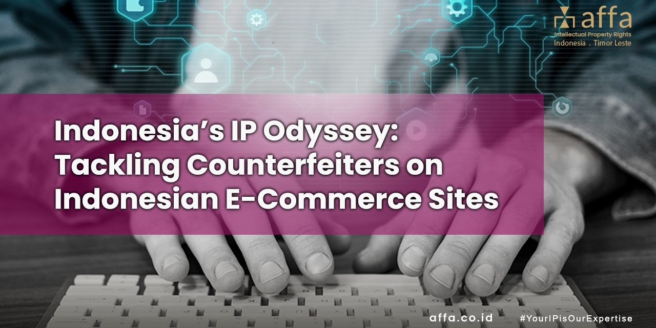Indonesias-IP-Odyssey-Tackling-Counterfeiters-on-Indonesian-E-Commerce-Sites-affa-global