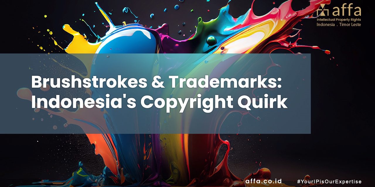 Brushstrokes & Trademarks Indonesia’s Copyright Quirk staging.affa.co.id Brushstrokes-Trademarks-Indonesias-Copyright-Quirk-affa
