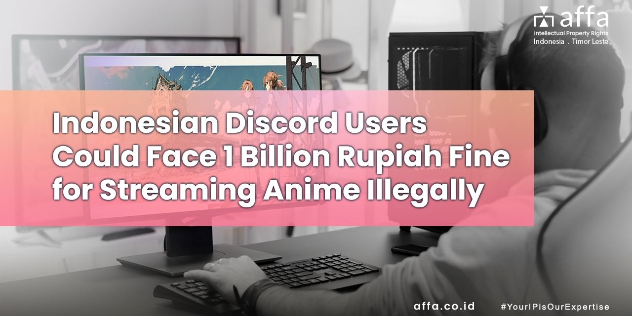 Indonesian-Discord-Users-Could-Face-1-Billion-Rupiah-Fine-for-Streaming-Anime-Illegally-affa