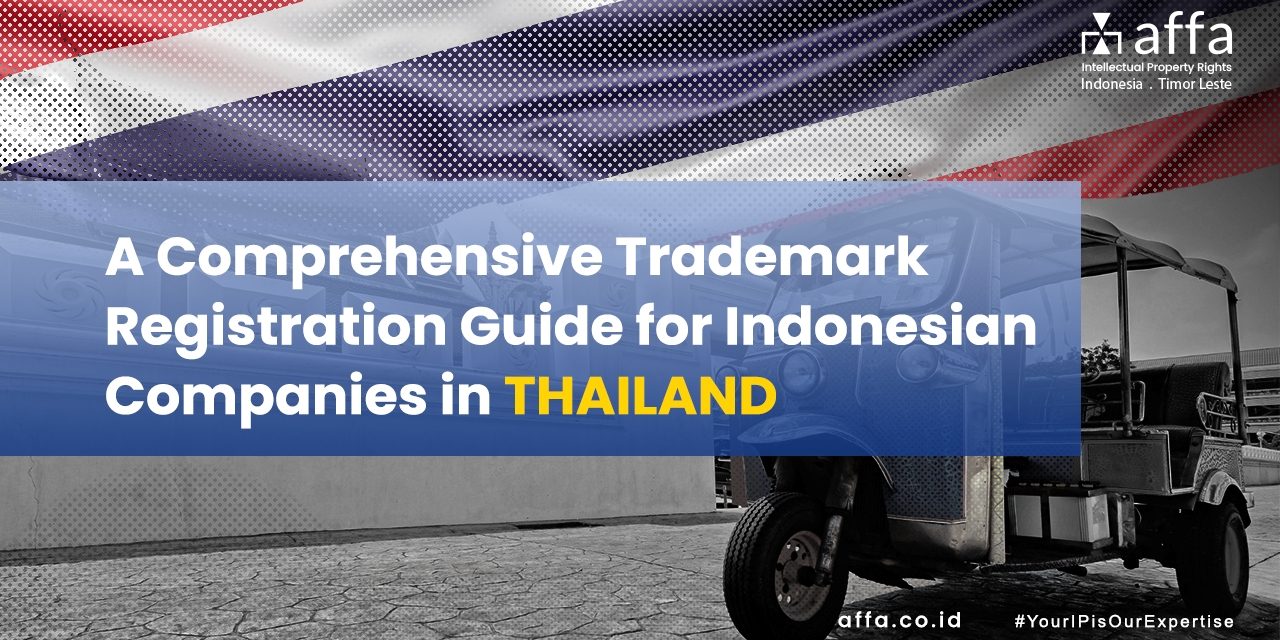 A Comprehensive Trademark Registration Guide for Indonesian Companies in Thailand staging.affa.co.id global A-Comprehensive-Trademark-Registration-Guide-for-Indonesian-Companies-in-Thailand-affa