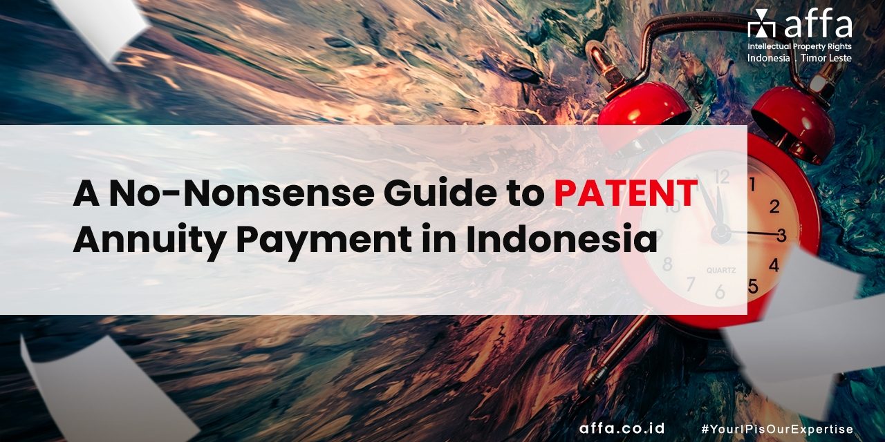 A No-Nonsense Guide to Patent Annuity Payment in Indonesia staging.affa.co.id global A-No-Nonsense-Guide-to-Patent-Annuity-Payment-in-Indonesia-affa-global
