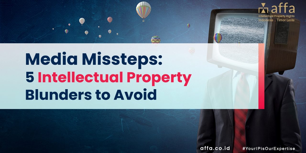 Media Missteps 5 Intellectual Property Blunders to Avoid staging.affa.co.id global Media-Missteps-5-Intellectual-Property-Blunders-to-Avoid-affa-global