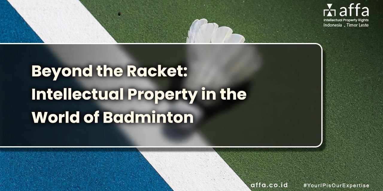Beyond the Racket Intellectual Property in the World of Badminton staging.affa.co.id global Beyond-the-Racket-Intellectual-Property-in-the-World-of-Badminton-affa-global