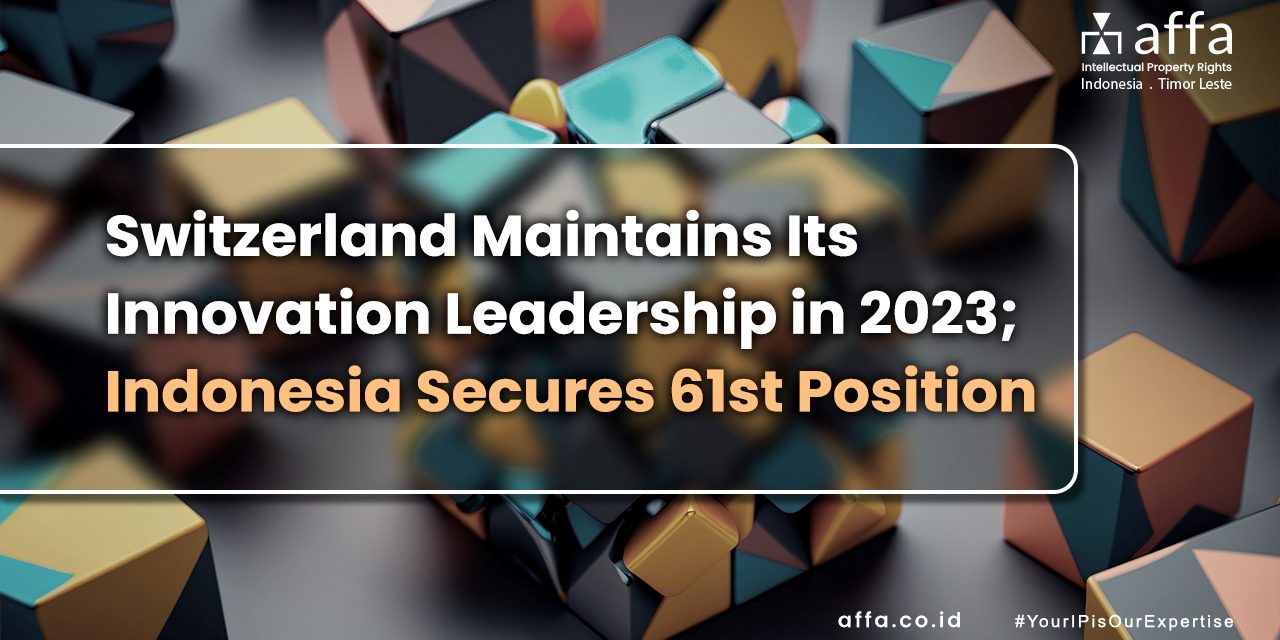 Switzerland Maintains Its Innovation Leadership in 2023 Indonesia Secures 61st Position staging.affa.co.id global Switzerland-Maintains-Its-Innovation-Leadership-in-2023-Indonesia-Secures-61st-Position-affa-global