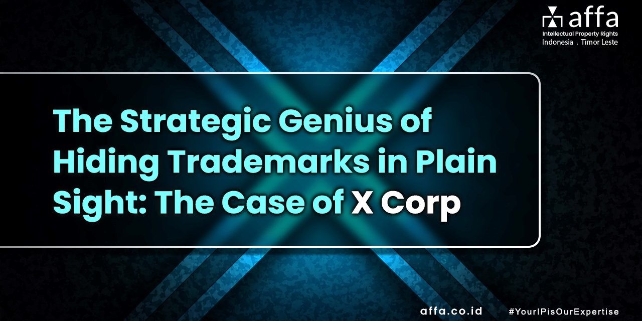 The Strategic Genius of Hiding Trademarks in Plain Sight The Case of X Corp staging.affa.co.id The-Strategic-Genius-of-Hiding-Trademarks-in-Plain-Sight-The-Case-of-X-Corp-affa
