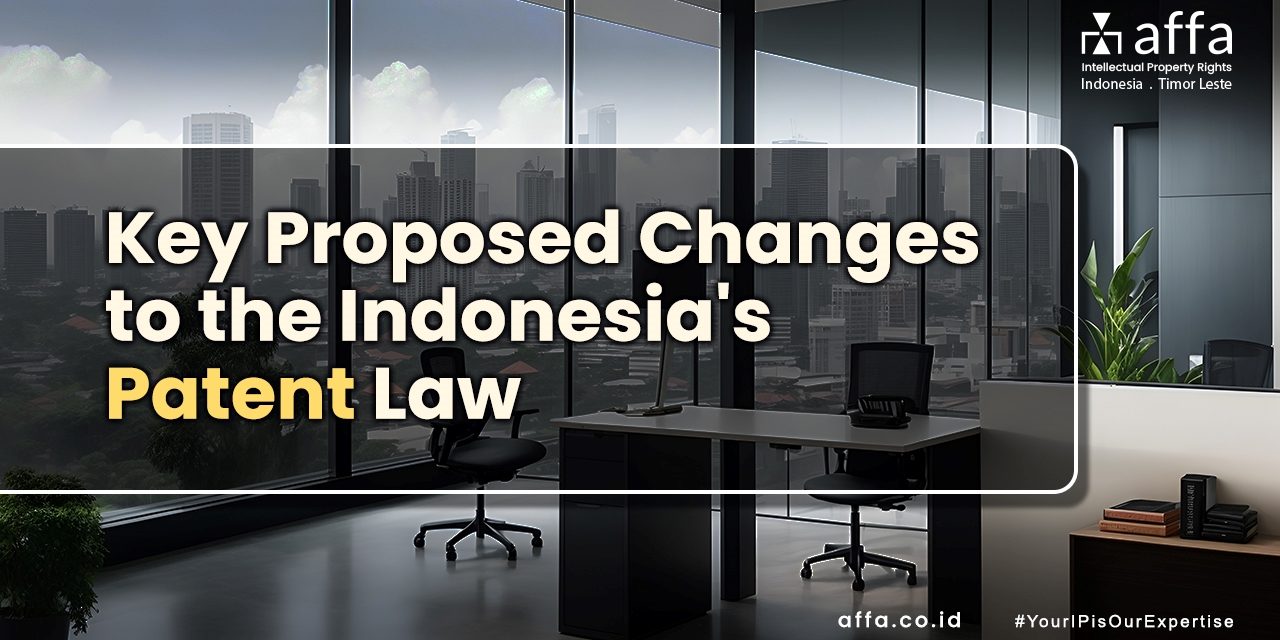 Key-Proposed-Changes-to-the-Indonesias-Patent-Law-affa