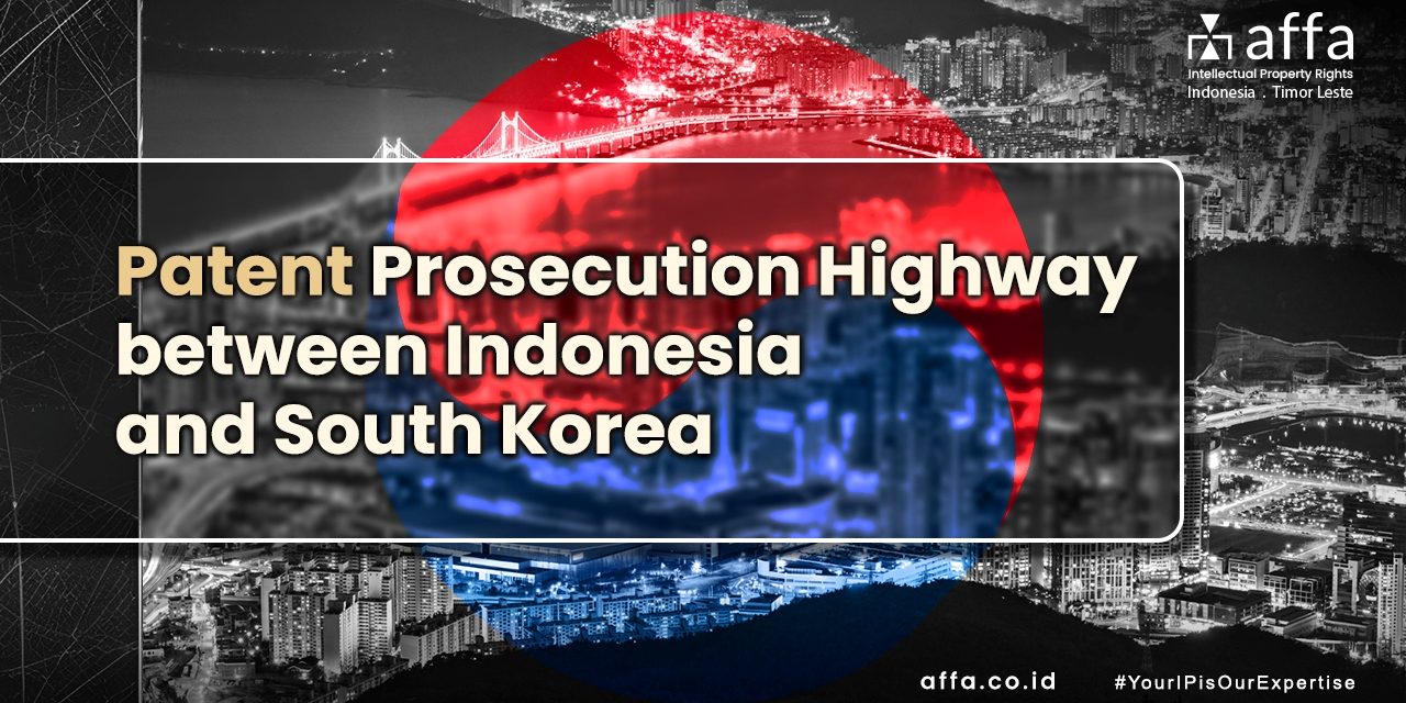 Patent Prosecution Highway between Indonesia and South Korea staging.affa.co.id Patent-Prosecution-Highway-between-Indonesia-and-South-Korea-affa