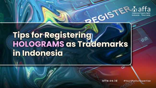 Tips for Registering Holograms as Trademarks in Indonesia staging.affa.co.id global Tips-for-Registering-Holograms-as-Trademarks-in-Indonesia-affa-global