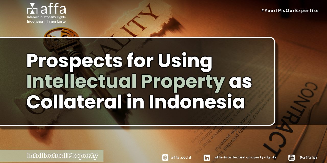 Prospects-for-Using-Intellectual-Property-as-Collateral-in-Indonesia-affa-global