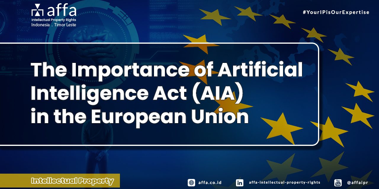 The Importance of Artificial Intelligence Act (AIA) in the European Union staging.affa.co.id global The-Importance-of-Artificial-Intelligence-Act-AIA-in-the-European-Union-affa-global