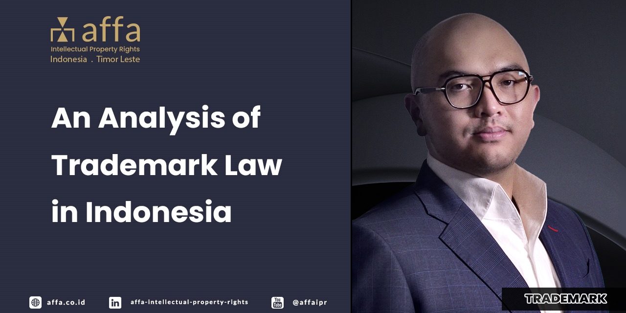 an-analysis-of-trademark-law-in-indonesia-affa An Analysis of Trademark Law in Indonesia - AFFA IPR