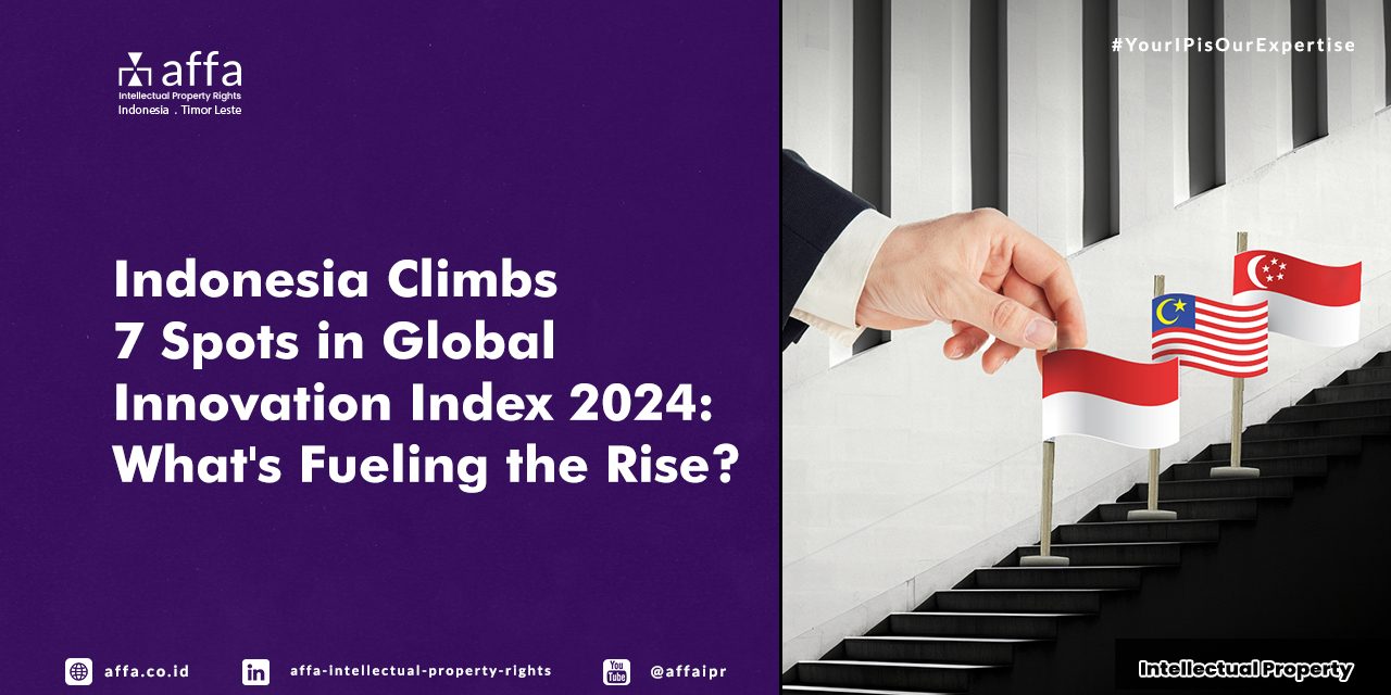 indonesia-climbs-7-spots-in-global-innovation-index-2024-what-s-fueling-the-rise-affa Indonesia Climbs 7 Spots in Global Innovation Index 2024: What's Fueling the Rise? - AFFA IPR