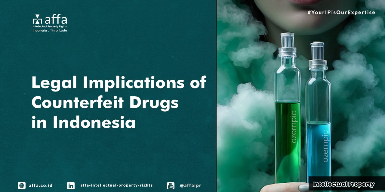 Legal Implications of Couterfeit Drugs in Indonesia - AFFA IPR