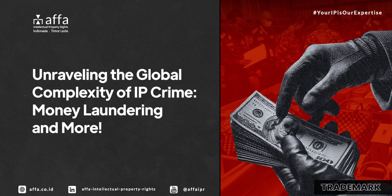 Unraveling the Global Complexity of IP Crime: Money Laundering and More! AFFA IPR