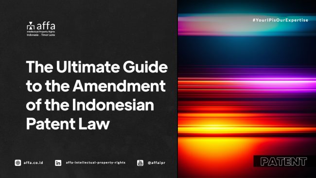 The Ultimate Guide to the Amendment of the Indonesian Patent Law - AFFA IPR