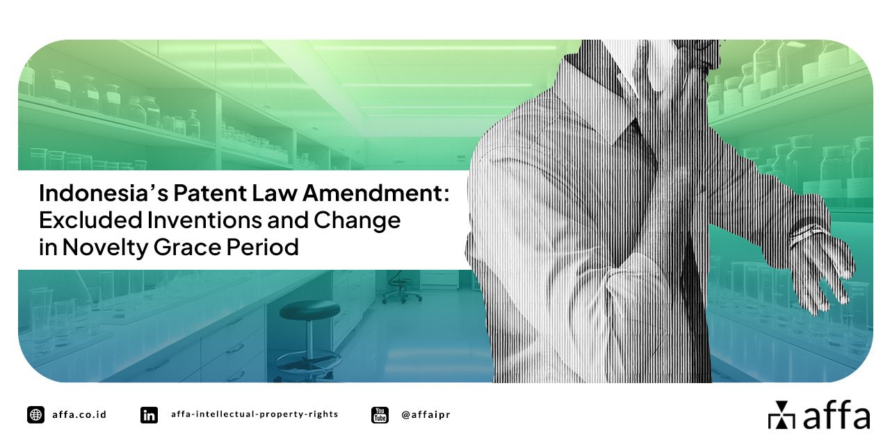 Indonesia’s Patent Law Amendment: Excluded Inventions and Change in Novelty Grace Period - AFFA IPR