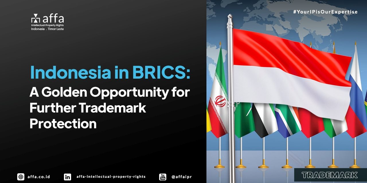 Indonesia in BRICS: A Golden Opportunity for Further Trademark Protection - AFFA IPR