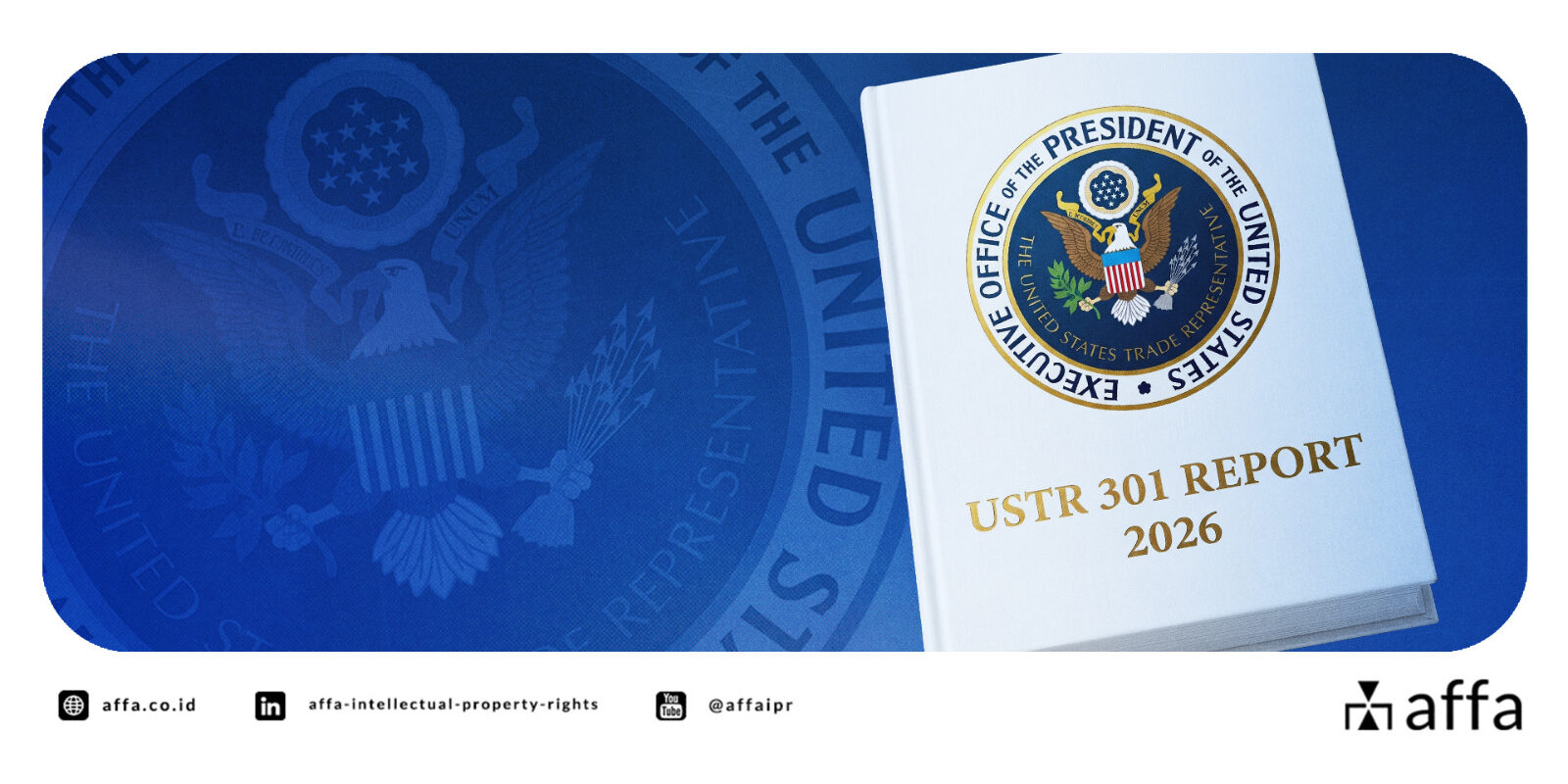 indonesias-growing-commitment-to-ip-protection-insights-from-the-2026-special-301-report-affa Indonesia's Growing Commitment to IP Protection: Insights from the 2026 Special 301 Report - AFFA IPR