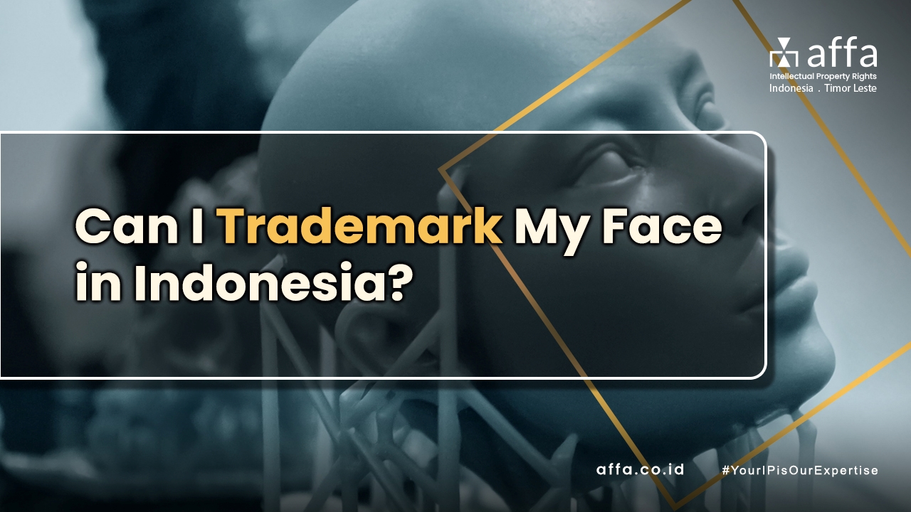 Can-I-Trademark-My-Face-in-Indonesia