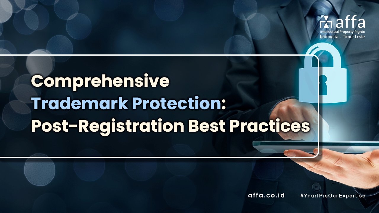 Comprehensive-Trademark-Protection-Post-Registration-Best-Practices-affa-global