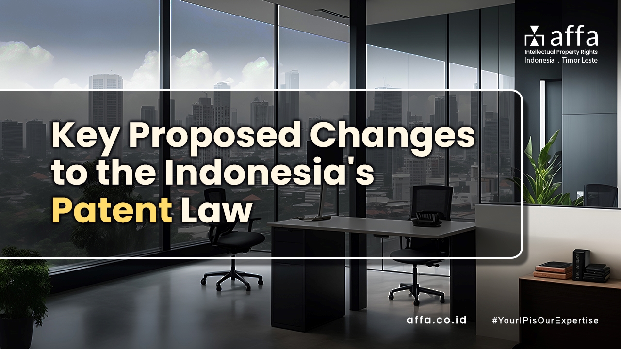 Key-Proposed-Changes-to-the-Indonesias-Patent-Law-affa