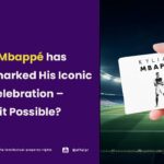 Kylian Mbappe has Trademarked His Iconic Goal Celebration - Why is it Possible? - AFFA IPR
