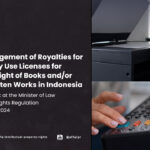 The Management of Royalties for Secondary Use Licenses for the Copyright of Books and/or other Written Works in Indonesia - A Closer Look at the Minister of Law and Human Rights Regulation Number 15 of 2024 - AFFA IPR