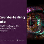 Anti-Counterfeiting Methods: Choose the Right Strategy to Get Additional Protection for Your Intellectual Property - AFFA IPR