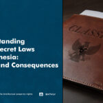 Understanding Trade Secret Laws in Indonesia: Scope and Consequences - AFFA IPR