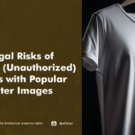 The Legal Risks of Selling (Unauthorized) T-Shirts with Popular Character Images - AFFA IPR