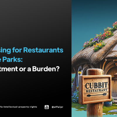 IP Licensing for Restaurants & Theme Parks: An Investment or a Burden? - AFFA IPR