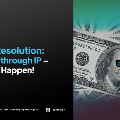 2025 Resolution: Wealth Through IP - Make It Happen! - AFFA IPR