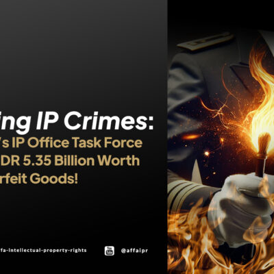 Fighting IP Crimes: Indonesia's IP Office Task Force Destroys IDR 5.35 Billion Worth of Counterfeit Goods! - AFFA IPR