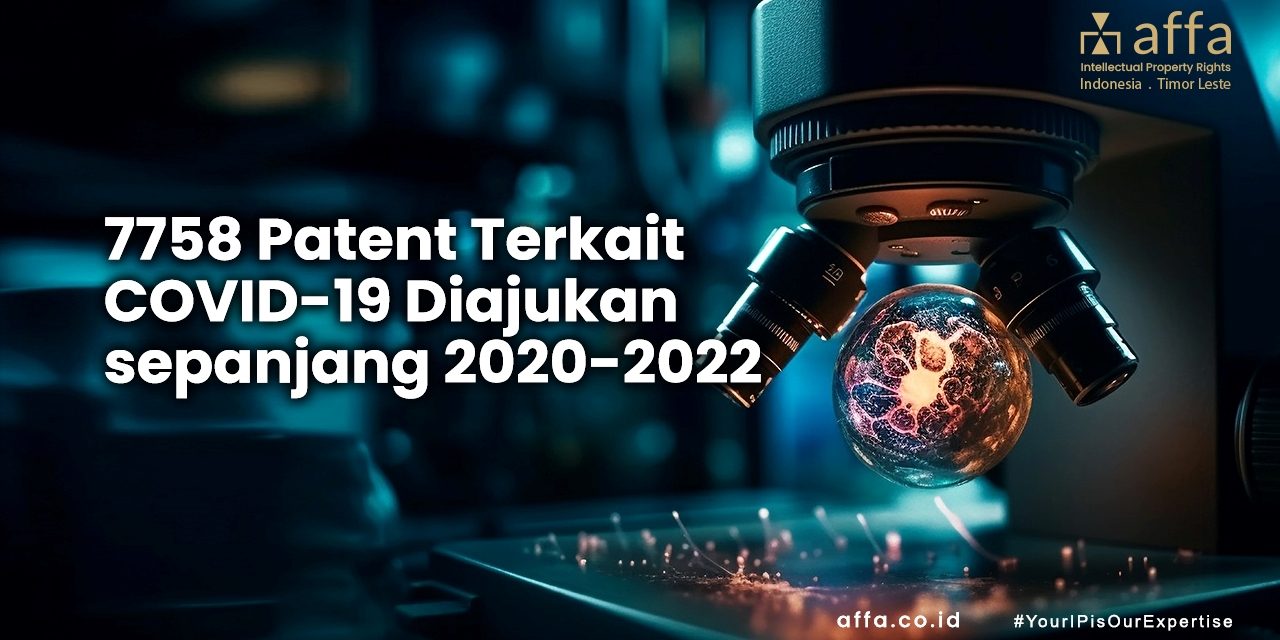 7.758 Patent Terkait COVID-19 Diajukan sepanjang 2020-2022 staging.affa.co.id 7.758-Patent-Terkait-COVID-19-Diajukan-sepanjang-2020-2022-affa