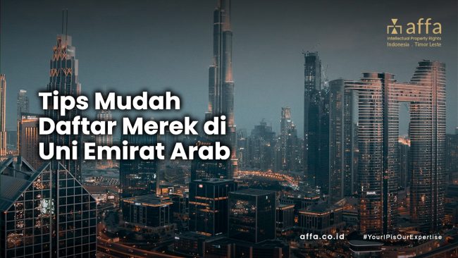 Tips Mudah Daftar Merek di Uni Emirat Arab staging.affa.co.id bahasa Tips-Mudah-Daftar-Merek-di-Uni-Emirat-Arab-affa