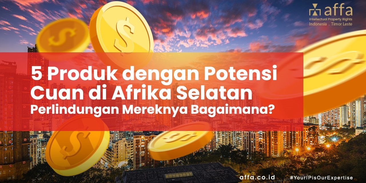 5 Produk dengan Potensi Cuan di Afrika Selatan – Perlindungan Mereknya Bagaimana staging.affa.co.id 5-Produk-dengan-Potensi-Cuan-di-Afrika-Selatan-Perlindungan-Mereknya-Bagaimana-affa