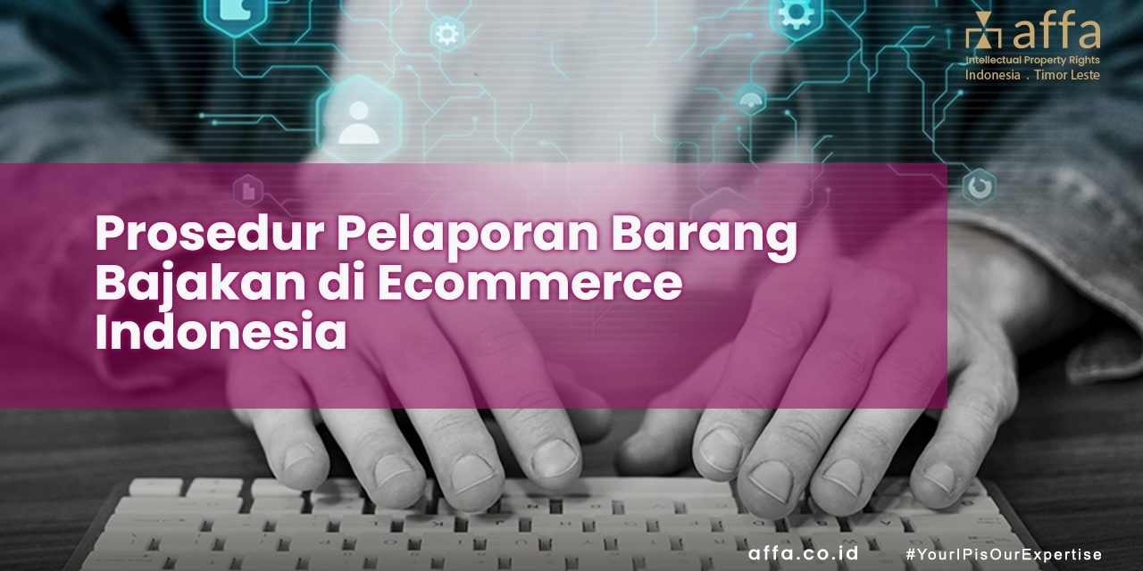 Prosedur Pelaporan Barang Bajakan di Ecommerce Indonesia staging.affa.co.id