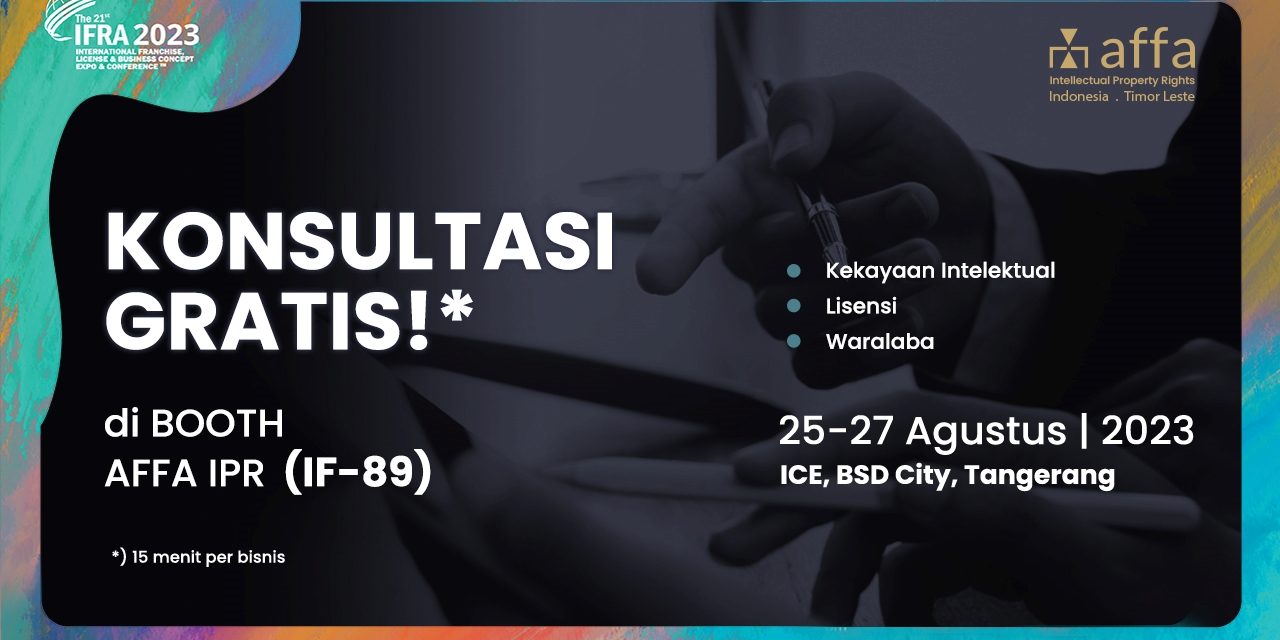 AFFA Intellectual Property Rights hadir di IFRA 2023, Pameran Bisnis Lisensi, Waralaba & Kemitraan terbesar di Indonesia. staging.affa.co.id AFFA-Intellectual-Property-Rights-hadir-di-IFRA-2023-Pameran-Bisnis-Lisensi-Waralaba-Kemitraan-terbesar-di-Indonesia