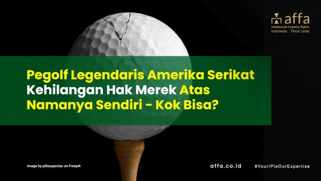 Pegolf Legendaris Amerika Serikat Kehilangan Hak Merek Atas Namanya Sendiri – Kok Bisa? staging.affa.co.id Pegolf-Legendaris-Amerika-Serikat-Kehilangan-Hak-Merek-Atas-Namanya-Sendiri-Kok-Bisa-affa