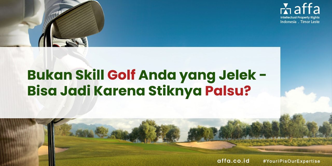 Bukan Skill Golf Anda yang Jelek – Bisa Jadi Karena Stiknya Palsu staging.affa.co.id Bukan-Skill-Golf-Anda-yang-Jelek-Bisa-Jadi-Karena-Stiknya-Palsu-affa