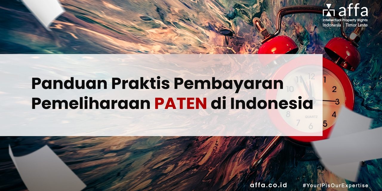 Panduan Praktis Pembayaran Pemeliharaan Paten di Indonesia staging.affa.co.id Panduan-Praktis-Pembayaran-Pemeliharaan-Paten-di-Indonesia-affa