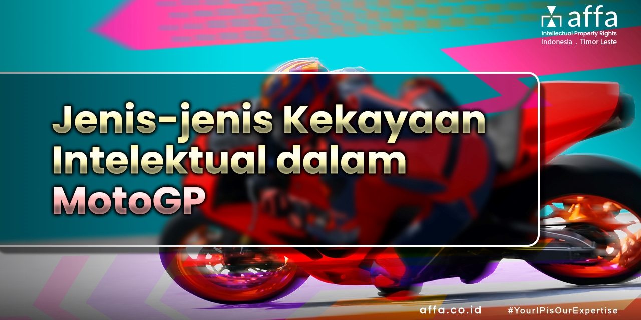 Jenis-Jenis Kekayaan Intelektual dalam MotoGP staging.affa.co.id Jenis-Jenis-Kekayaan-Intelektual-dalam-MotoGP-affa