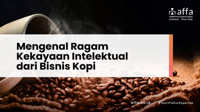 Mengenal Ragam Kekayaan Intelektual dari Bisnis Kopi staging.affa.co.id landscape Mengenal-Ragam-Kekayaan-Intelektual-dari-Bisnis-Kopi-affa