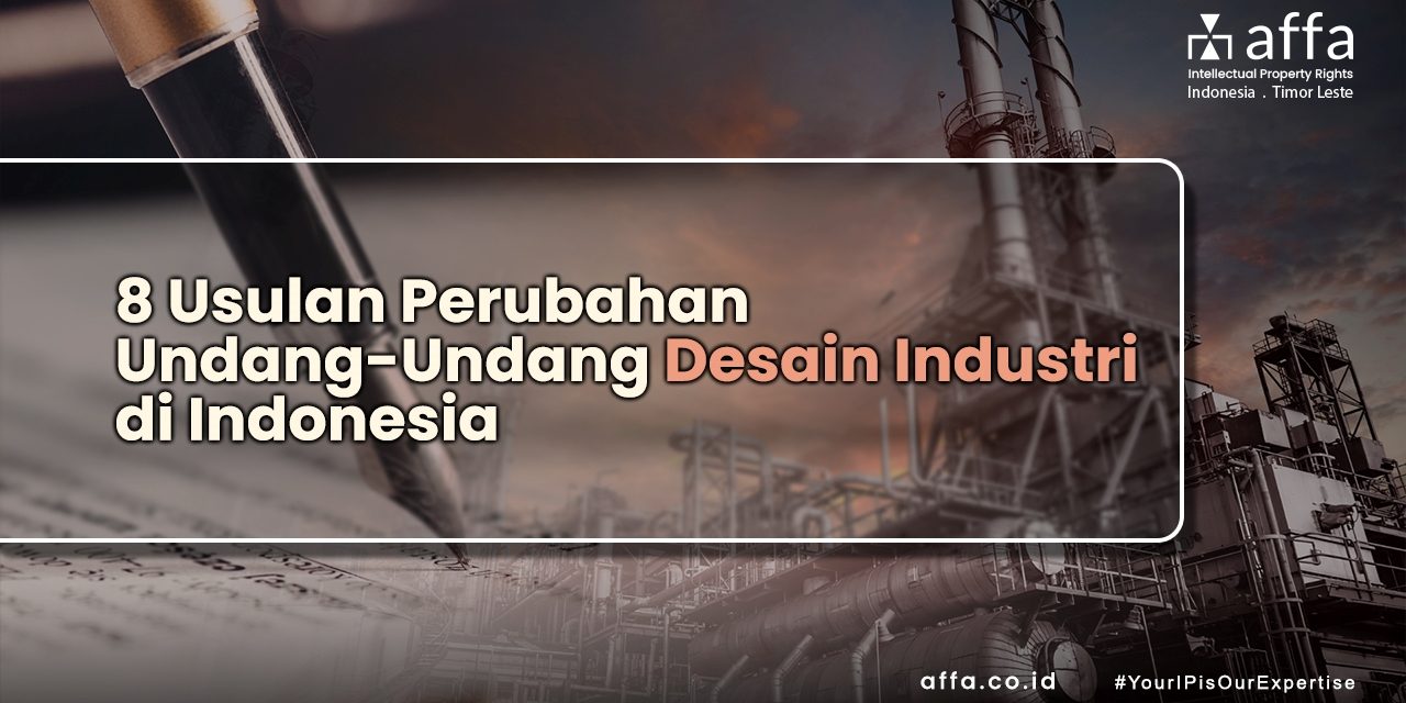8 Usulan Perubahan Undang-Undang Desain Industri di Indonesia staging.affa.co.id 8-Usulan-Perubahan-Undang-Undang-Desain-Industri-di-Indonesia-affa