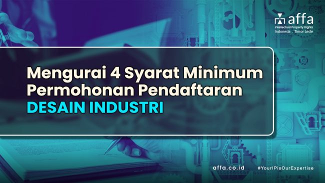 Mengurai 4 Syarat Minimum Permohonan Pendaftaran Desain Industri staging.affa.co.id Mengurai-4-Syarat-Minimum-Permohonan-Pendaftaran-Desain-Industri-affa