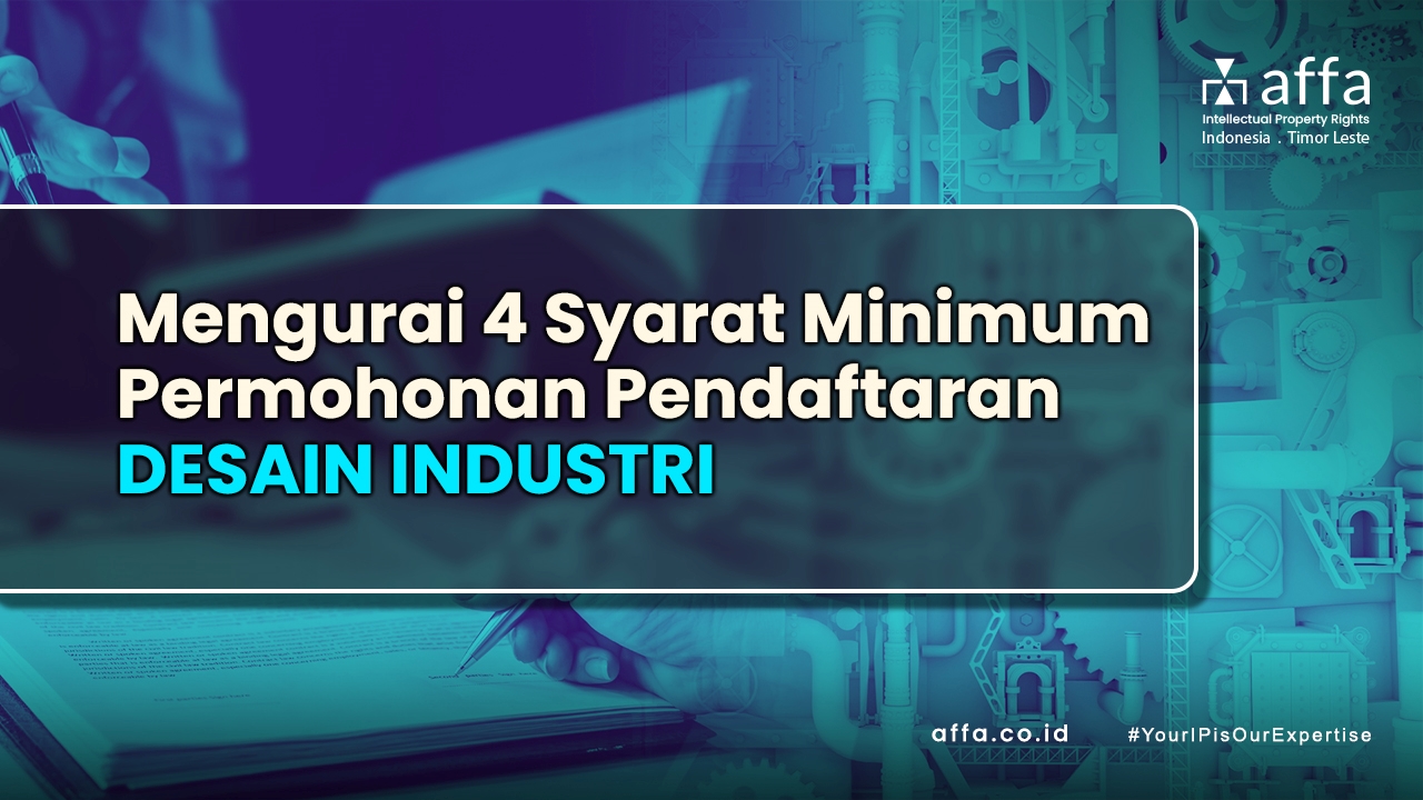 Mengurai-4-Syarat-Minimum-Permohonan-Pendaftaran-Desain-Industri-affa