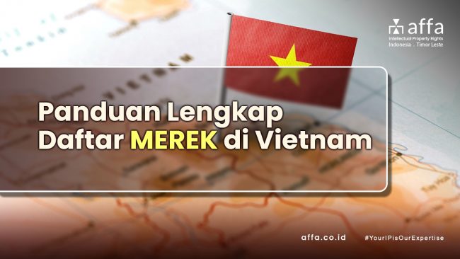 Panduan Lengkap Daftar Merek di Vietnam staging.affa.co.id Panduan-Lengkap-Daftar-Merek-di-Vietnam-affa