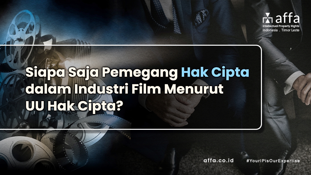 Siapa-Saja-Pemegang-Hak-Cipta-dalam-Industri-Film-Menurut-UU-Hak-Cipta-affa