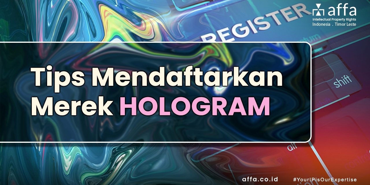 Tips Mendaftarkan Merek Hologram staging.affa.co.id Tips-Mendaftarkan-Merek-Hologram-affa